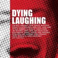 Dying Laughing (2016)